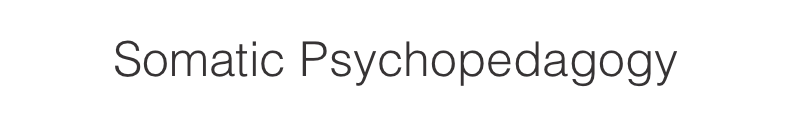 Somatic Psychopedagogy 
