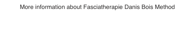 More information about Fasciatherapie Danis Bois Method